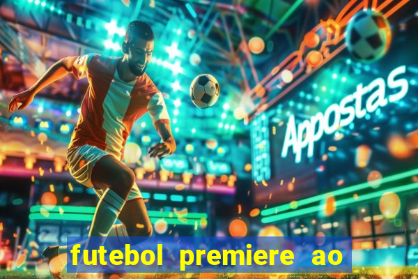 futebol premiere ao vivo gratis